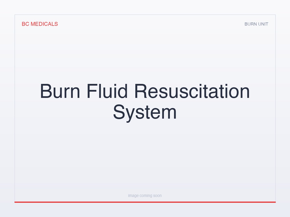 Burn Fluid Resuscitation System