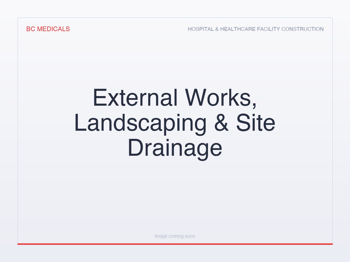 External Works, Landscaping & Site Drainage
