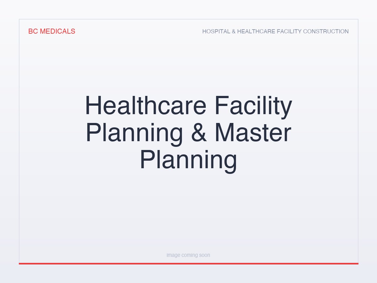 Healthcare Facility Planning & Master Planning