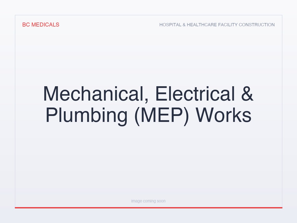Mechanical, Electrical & Plumbing (MEP) Works