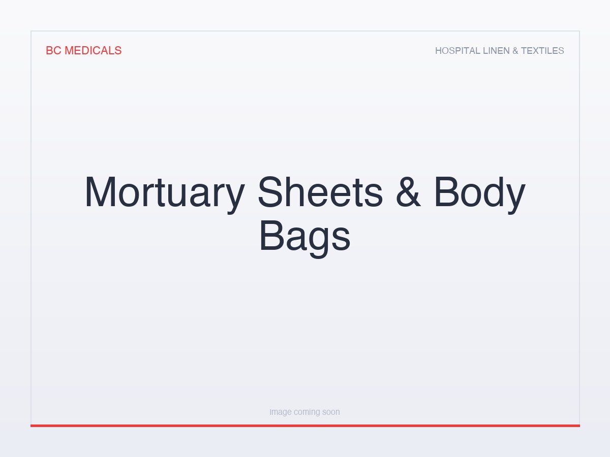 Mortuary Sheets & Body Bags