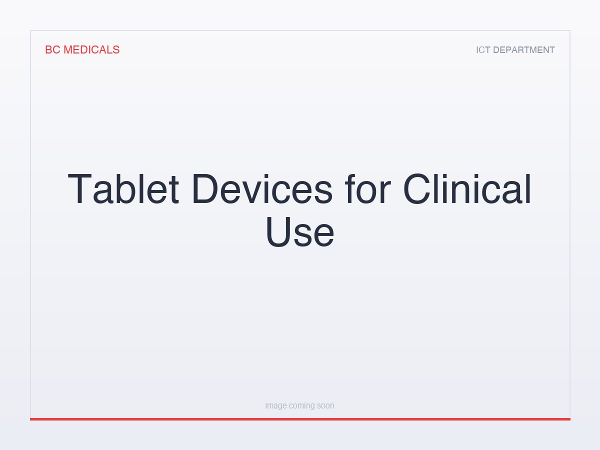 Tablet Devices for Clinical Use