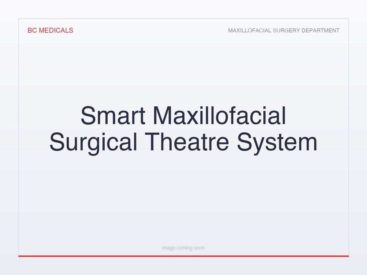 Smart Maxillofacial Surgical Theatre System