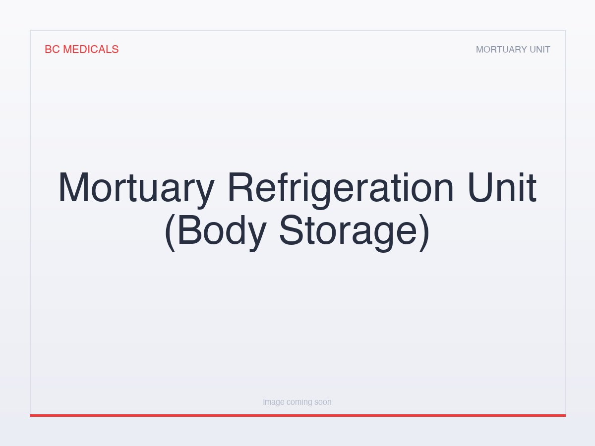 Mortuary Refrigeration Unit (Body Storage)