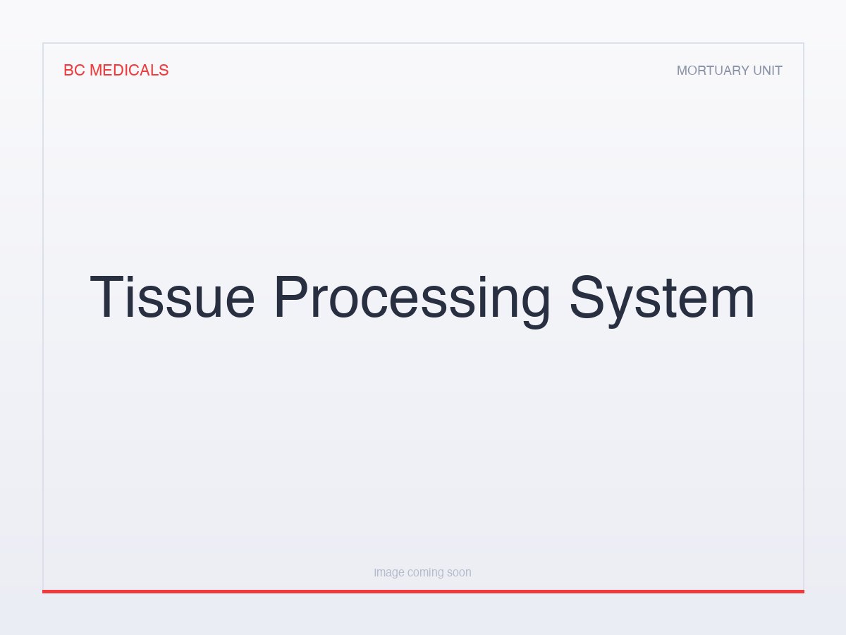 Tissue Processing System