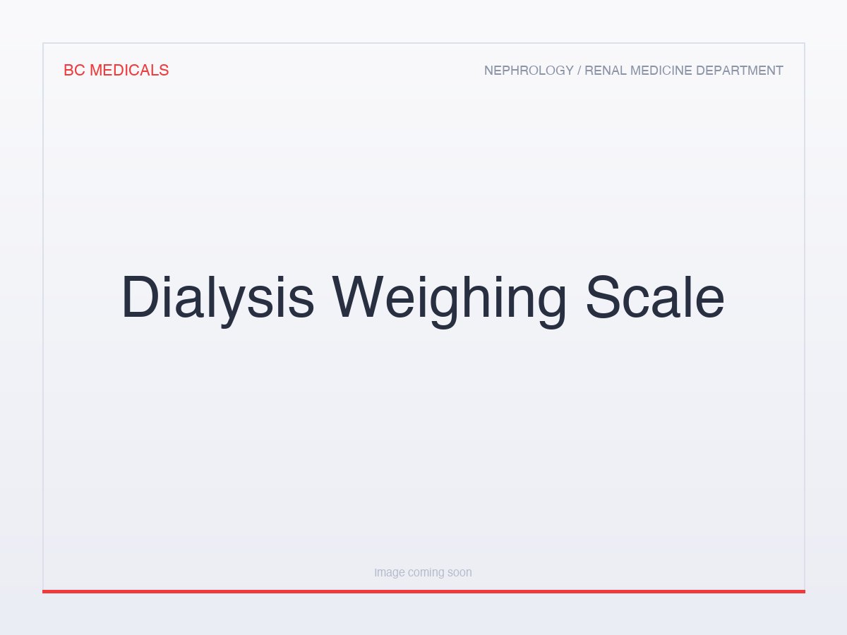 Dialysis Weighing Scale