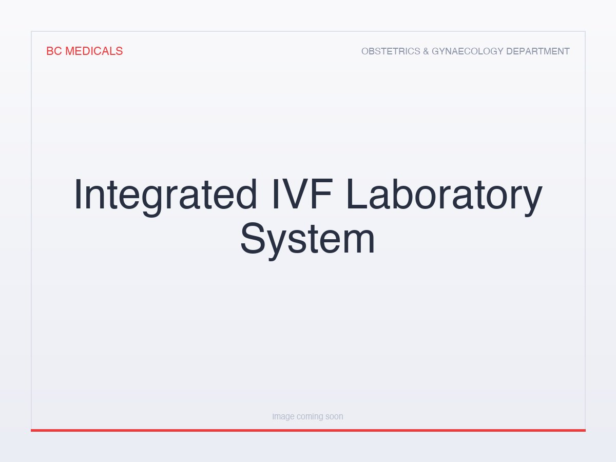 Integrated IVF Laboratory System