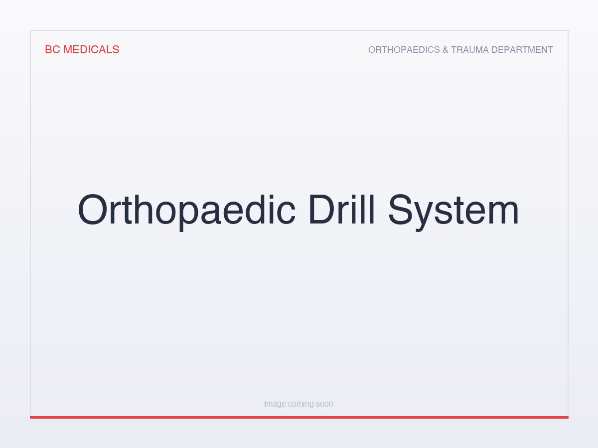 Orthopaedic Drill System