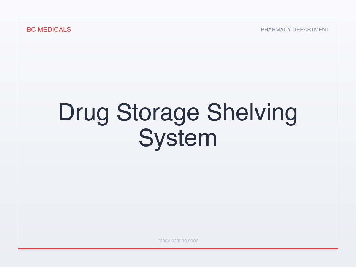 Drug Storage Shelving System