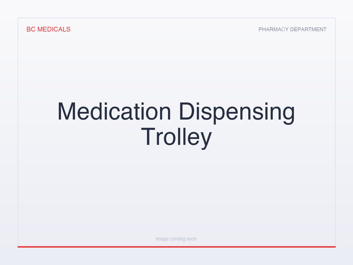Medication Dispensing Trolley
