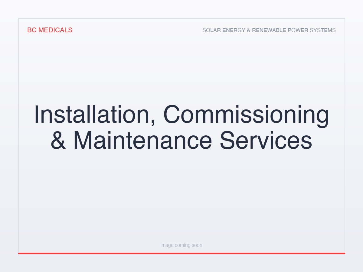 Installation, Commissioning & Maintenance Services
